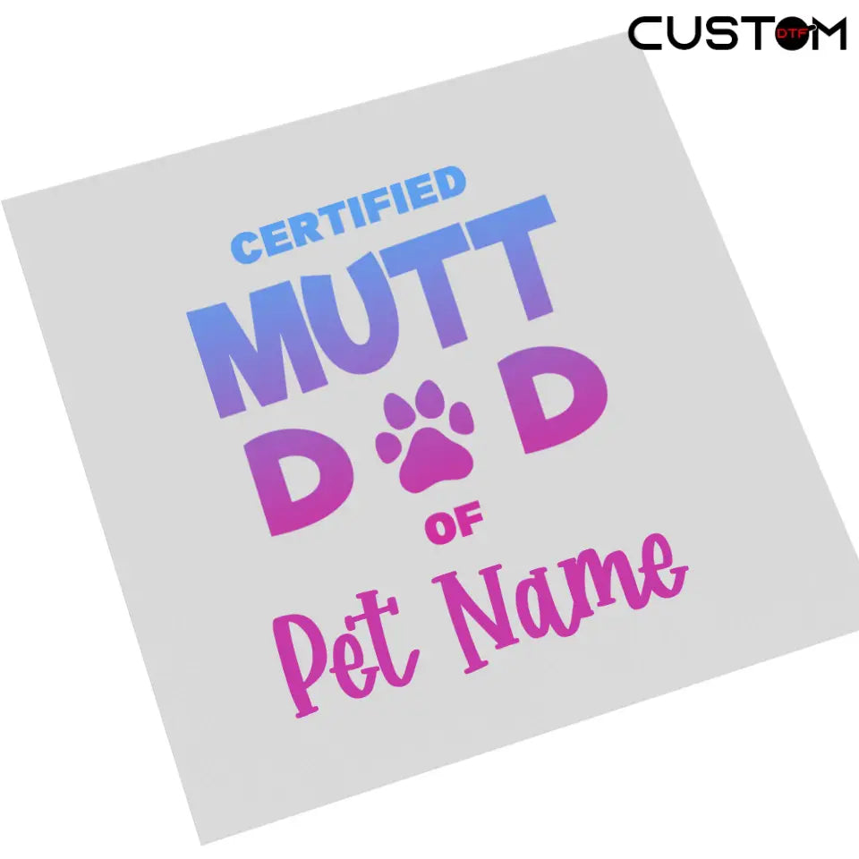 Mutt Dad - Personalized Pet's Love DTF Transfer
