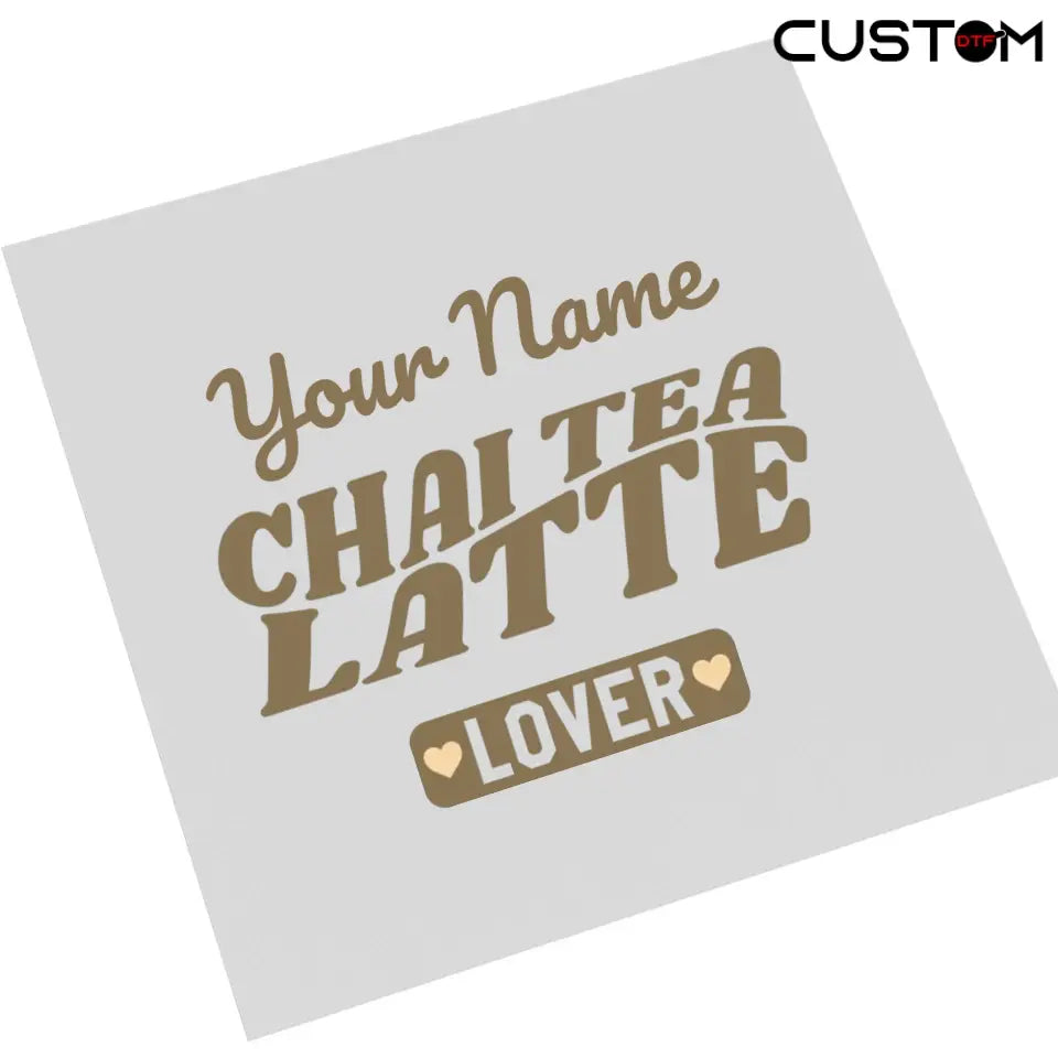 Chai Tea Latte - Personalized Drink Lovers DTF Transfer