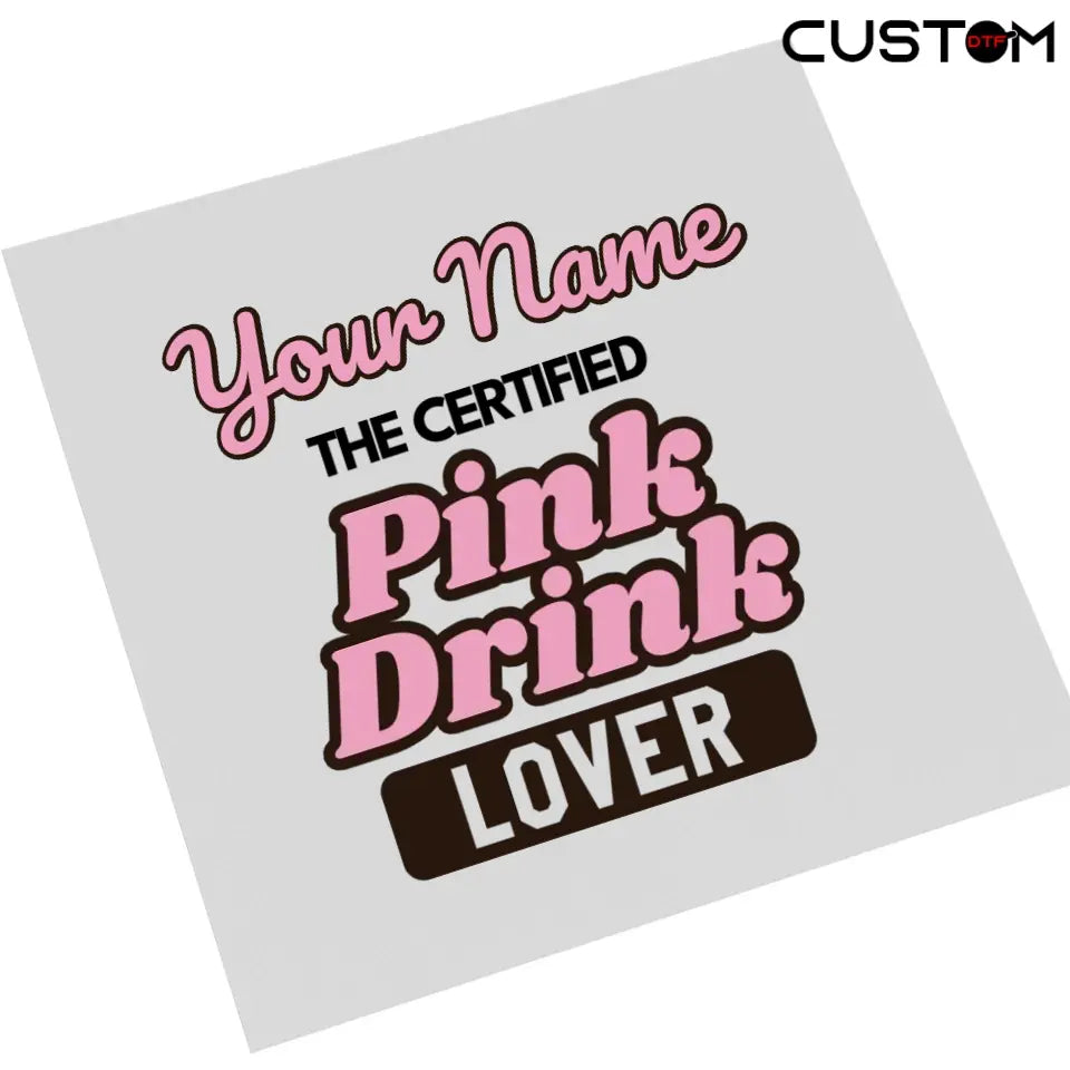 Pink Drink - Personalized Drink Lovers DTF Transfer