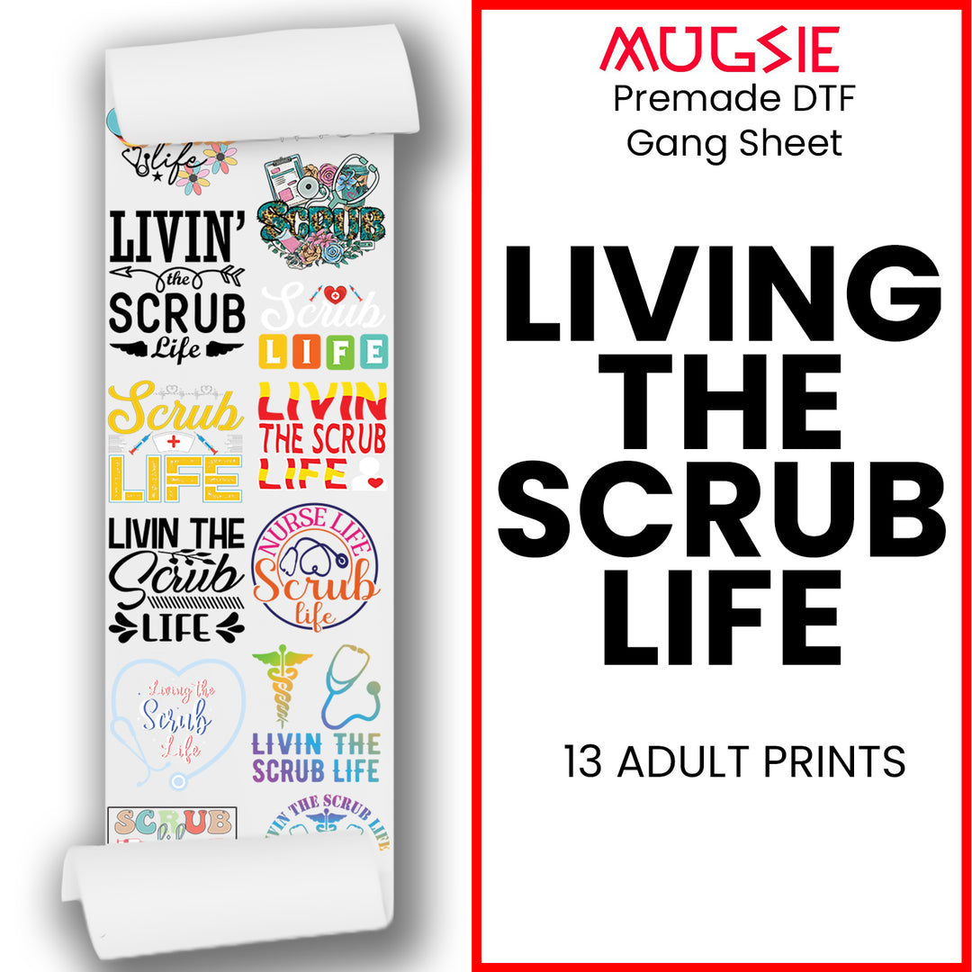 Living the Scrub Life Direct-to-Film DTF Transfer Gang Sheets - 22x60