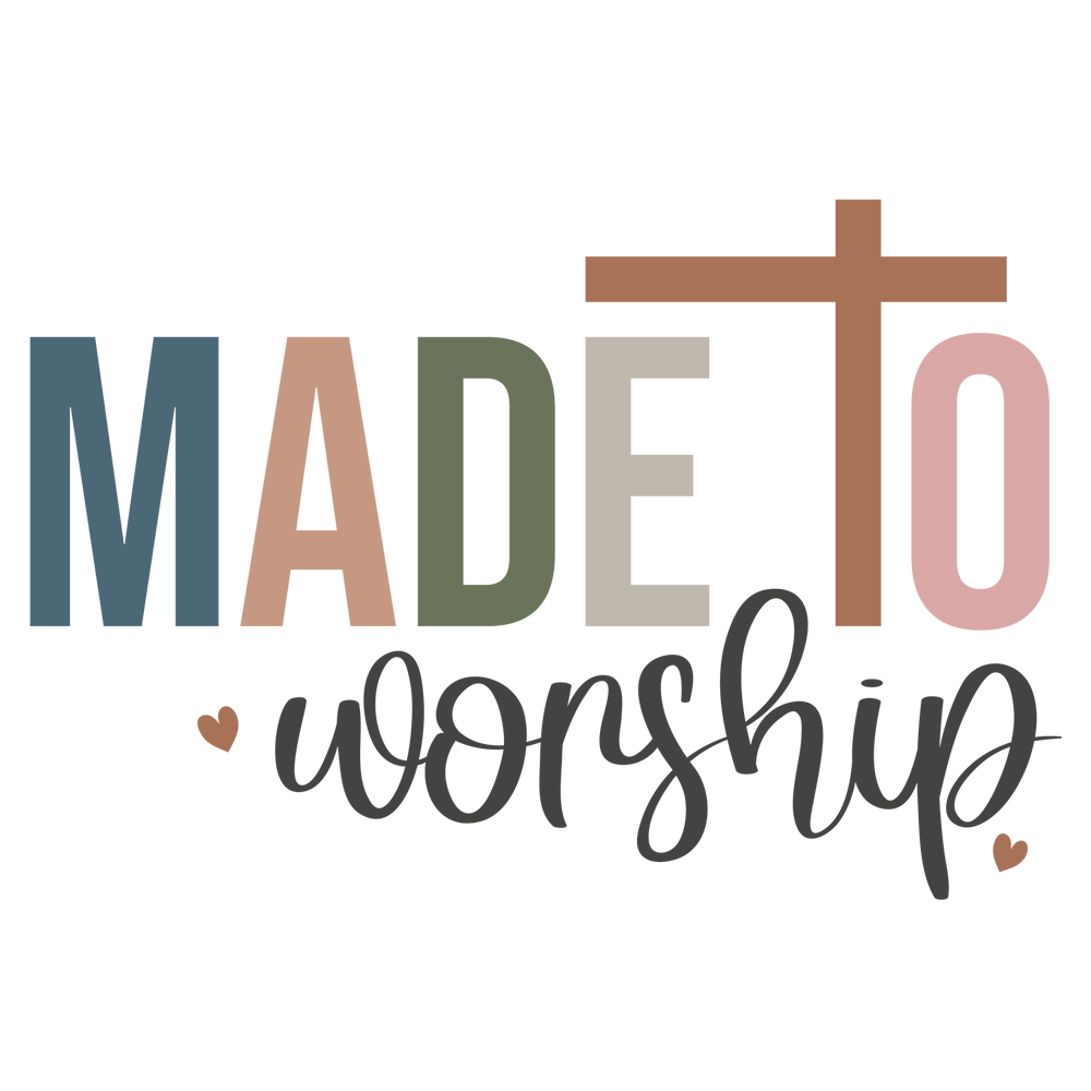 Jesus Has Risen: Made To Worship - DTF Transfer - Direct-to-Film
