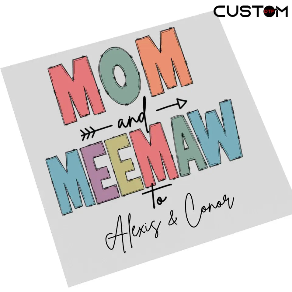 Mom And Meemaw to - Personalized Mother’s Day DTF Transfer