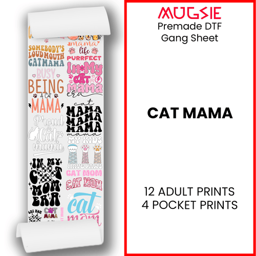 Cat Mama Direct-to-Film Transfer Gang Sheets - 22x60 - Mugsie