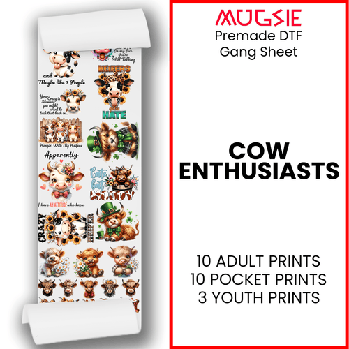 Cow Enthusiasts Direct-to-Film Transfer Gang Sheets - 22x60 - Mugsie