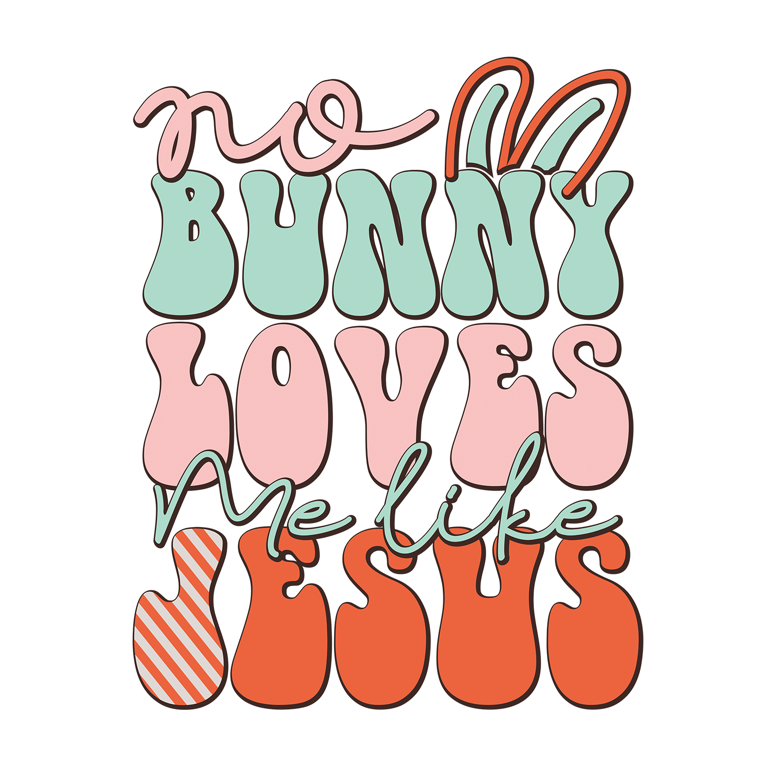 No Bunny Loves Me Like Jesus Dtf Transfer Embrace Easter With Direct