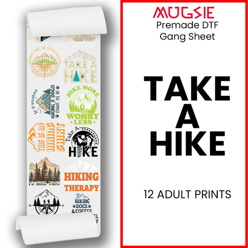 Take A Hike DTF Transfer Gang Sheets - 22x60 Direct-to-Film
