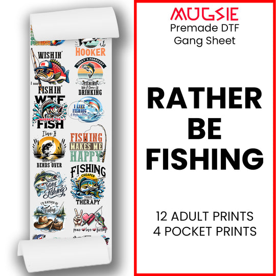 Rather Be Fishing DTF Transfer Gang Sheets - 22x60 Direct-to-Film