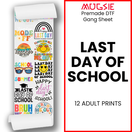 Last Day Of School DTF Transfer Gang Sheets - 22x60 Direct-to-Film