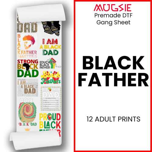 Black Father DTF Transfer Gang Sheets - 22x60 Direct-to-Film