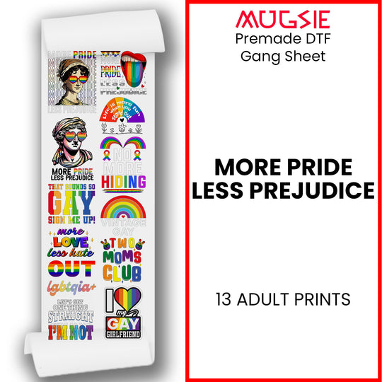 More Pride Less Prejudice DTF Transfer Gang Sheets - 22x60 Direct-to-Film