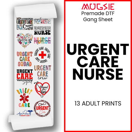 Urgent Care Nurse - DTF Transfer 22x60 Direct-to-Film Gang Sheets