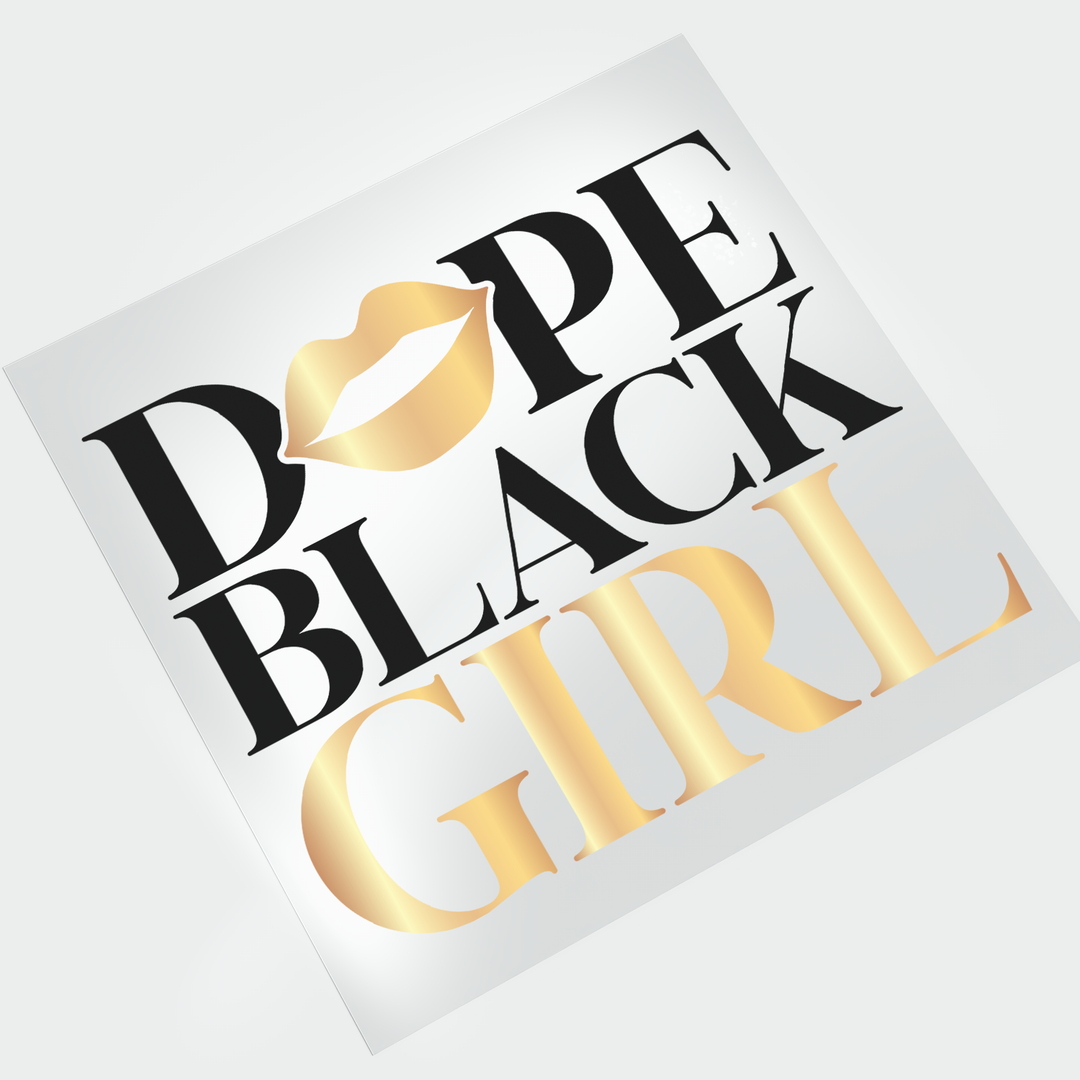 Dope Black GIrl DTF Transfer - Direct-to-Film