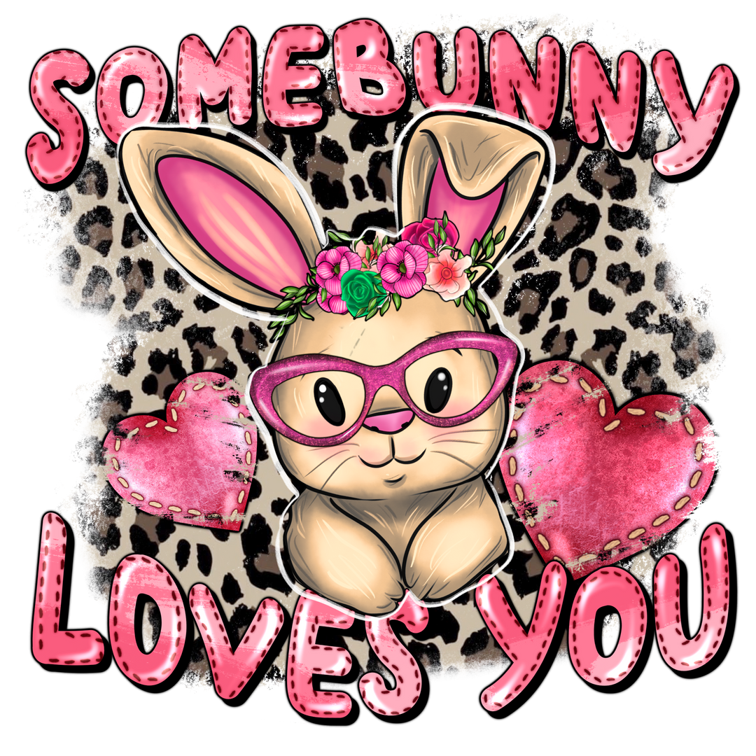 Somebunny Loves You - DTF Transfer - Direct-to-Film