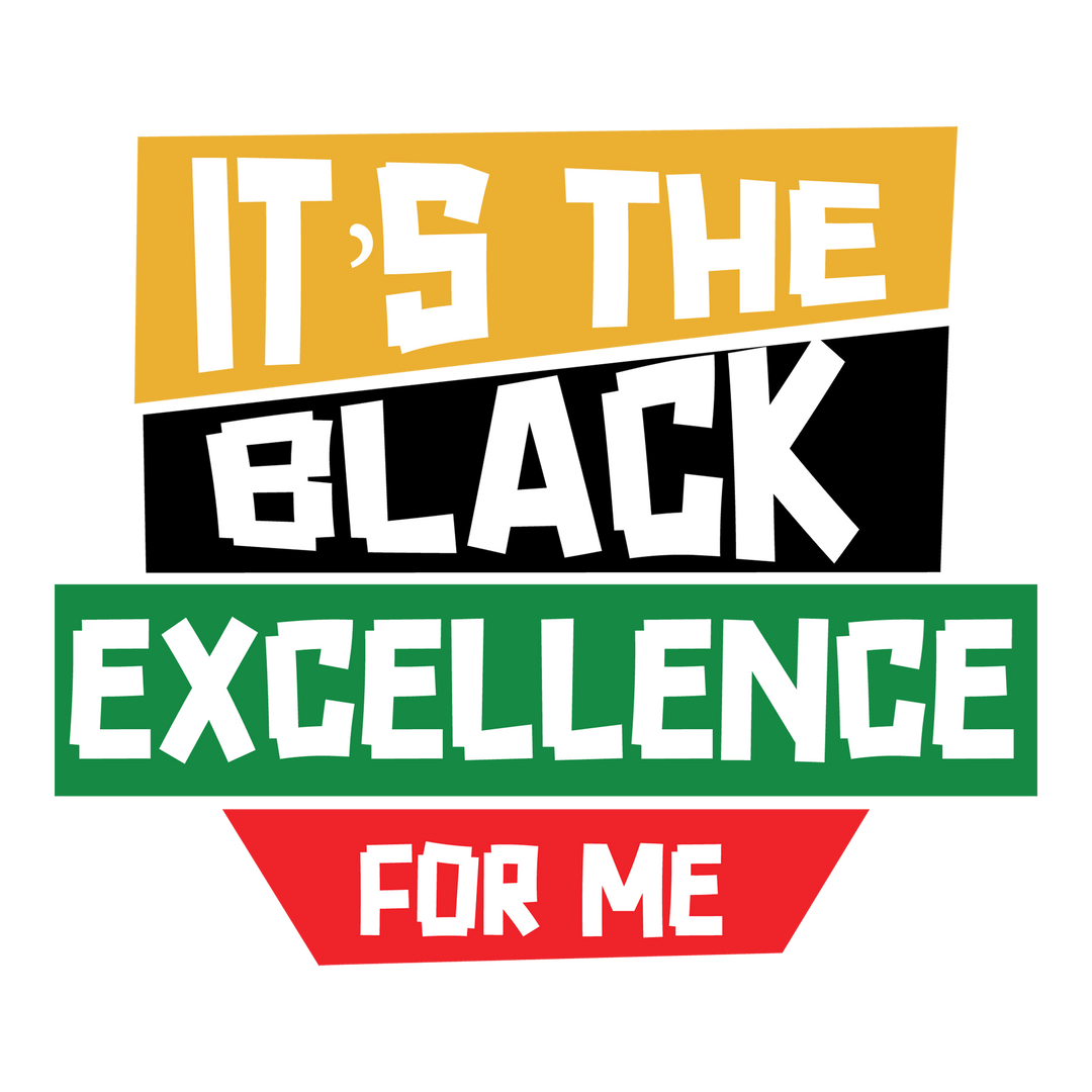 It's Black Excellence for Me DTF Transfer - Direct-to-Film