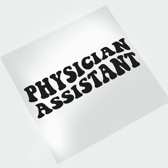 Physician Assistant (Black Font) Direct-to-Film DTF Transfer - Direct-to-Film