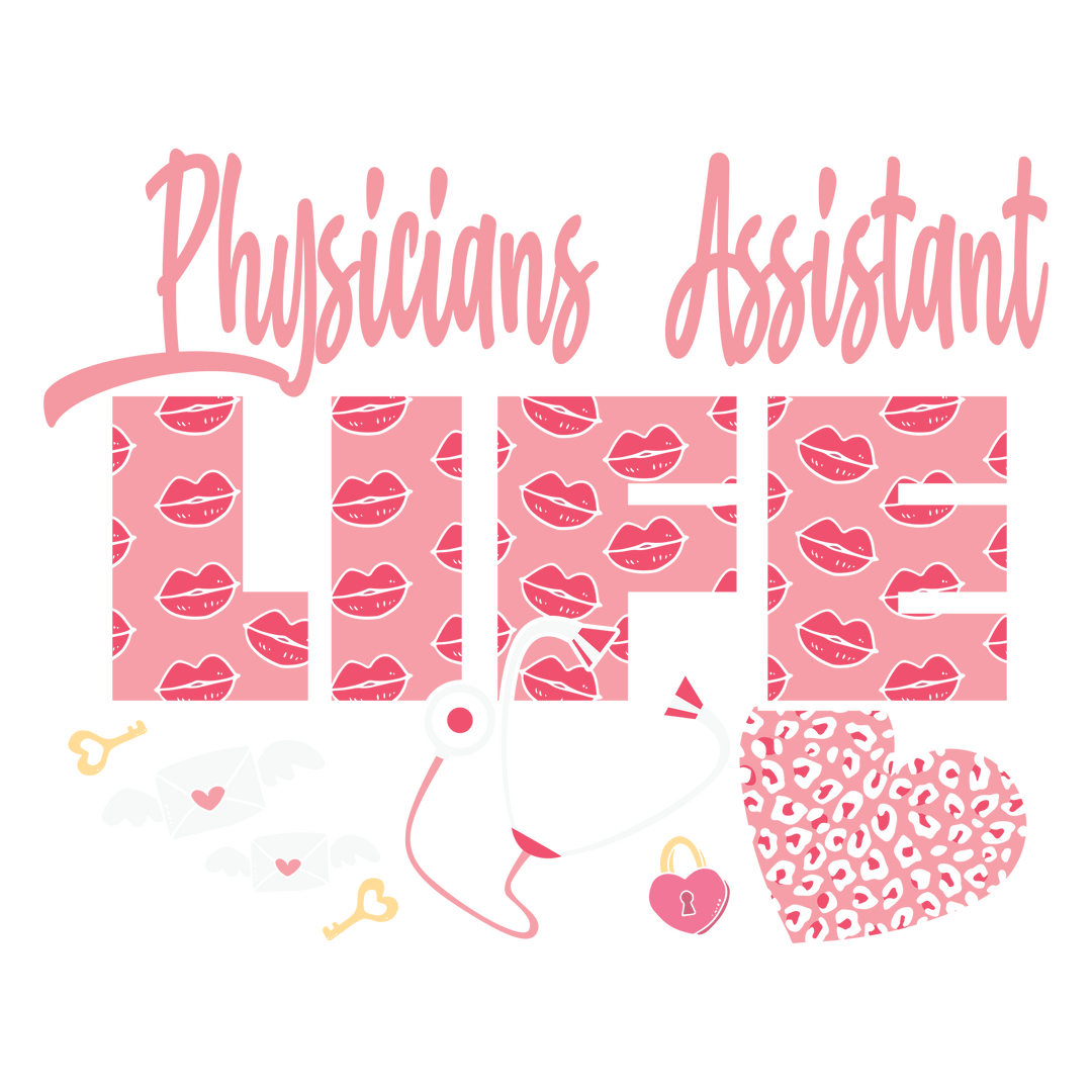 Valentine's Physician Assistant Life Direct-to-Film DTF Transfer