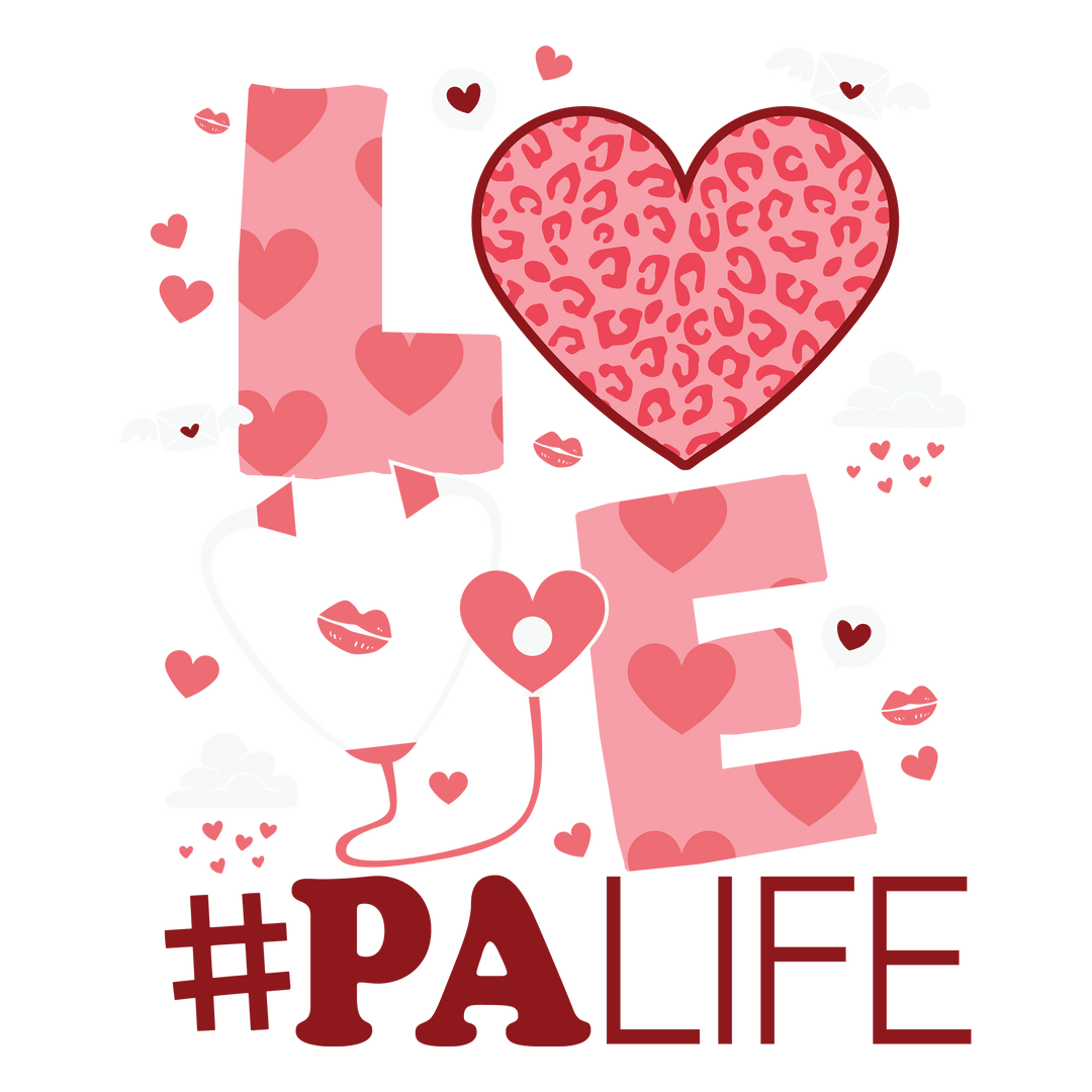 Valentine's Love PA Life Physician Assistant DTF Transfer