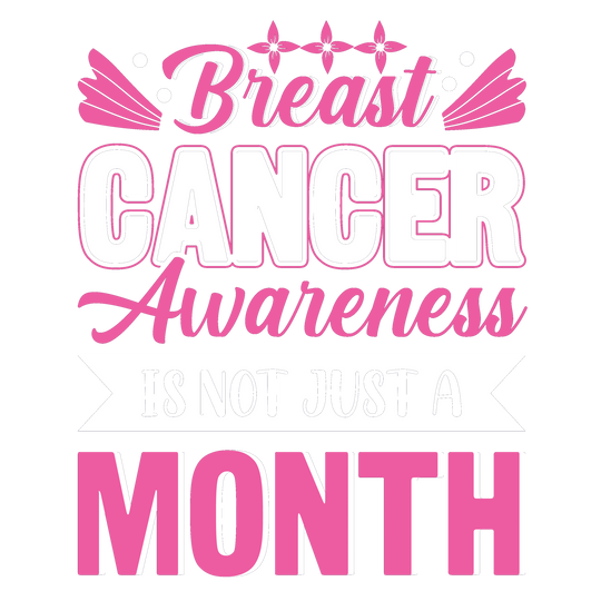 Brest Cancer Awareness More Than Just a Month DTF Transfer