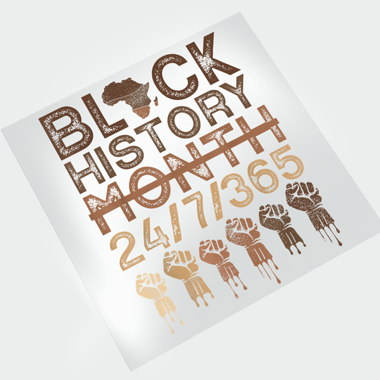 Black History 24/7/365 DTF Transfer