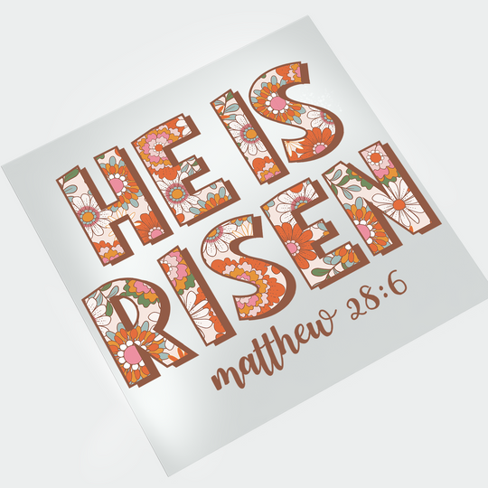 Jesus Has Risen: He Is Risen - DTF Transfer - Direct-to-Film