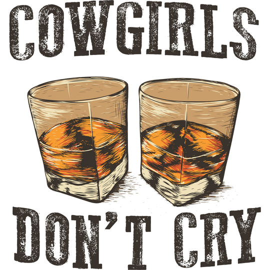 The Wild Ones: Cowgirls Don't Cry - DTF Transfer - Direct-to-Film