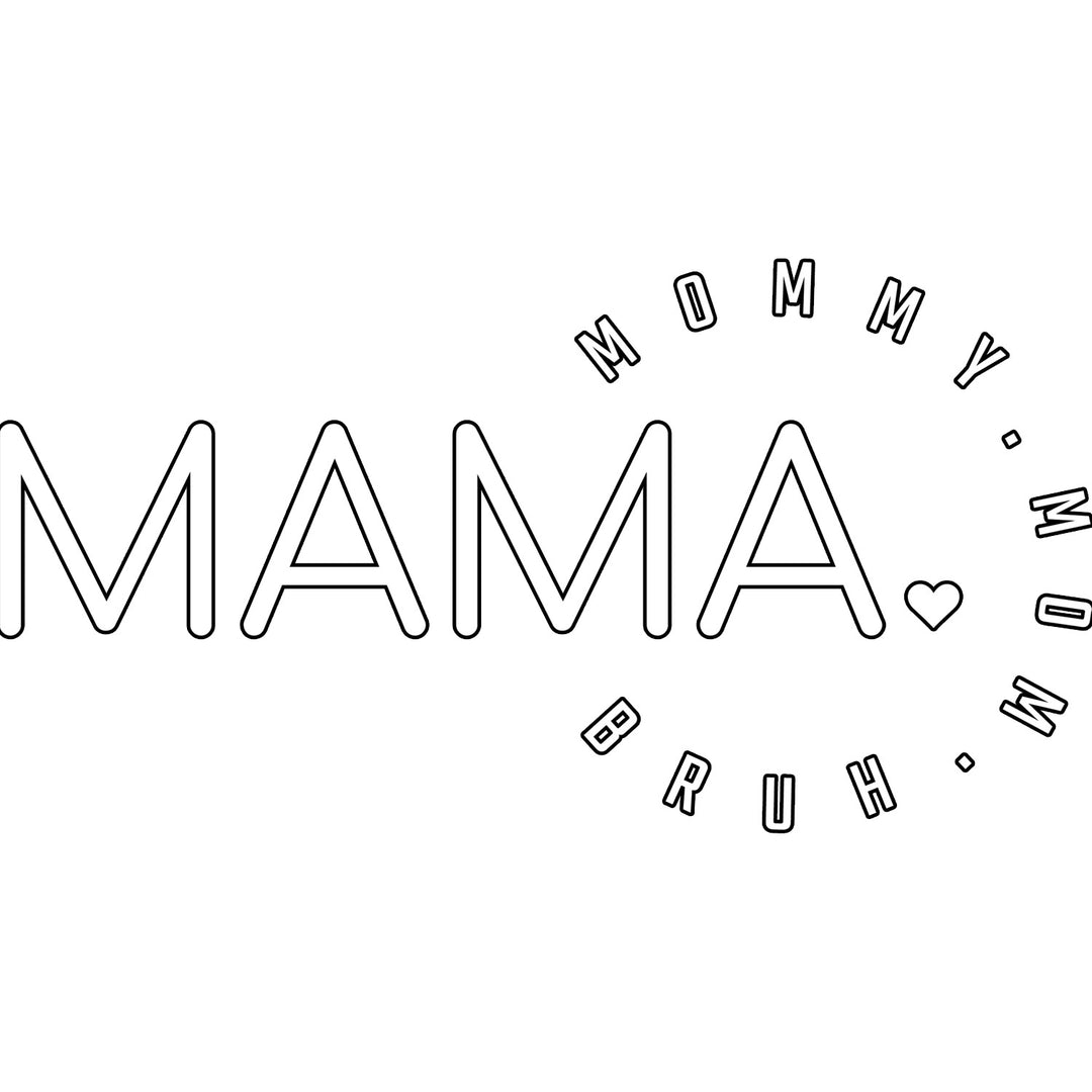 Mother's Day: Mama. Mommy. Mum. Bruh- DTF Transfer - Direct-to-Film