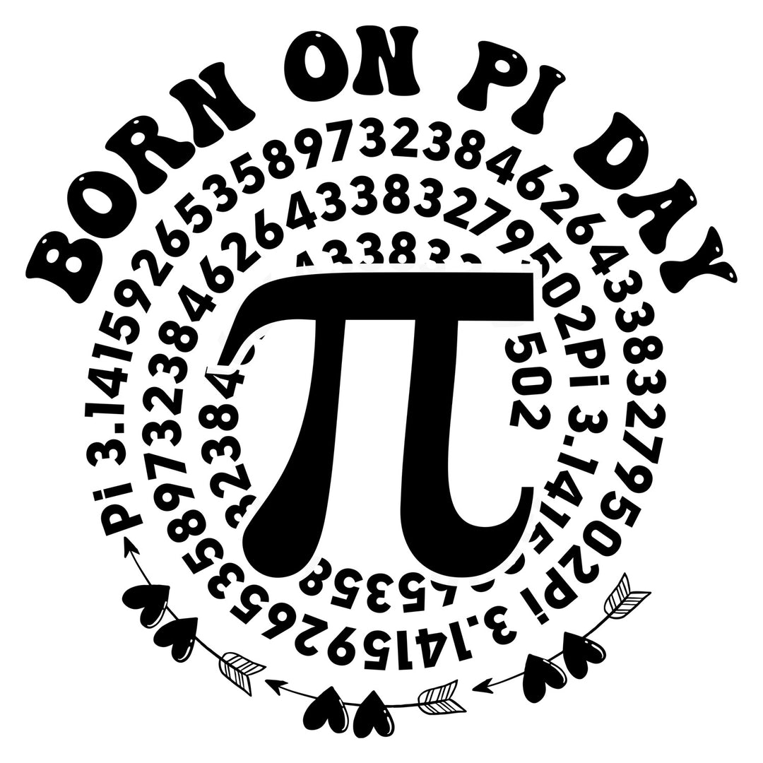 Pi Day: Born On Pi Day - DTF Transfer - Direct-to-Film