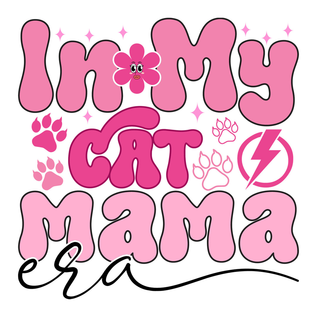 Cat Mama: In My Cat Mama Era - DTF Transfer - Direct-to-Film