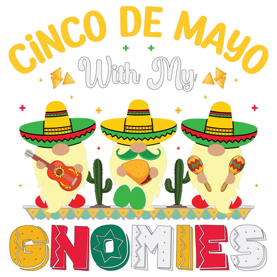 Cinco De Mayo: With My Gnomies - DTF Transfer - Direct-to-Film