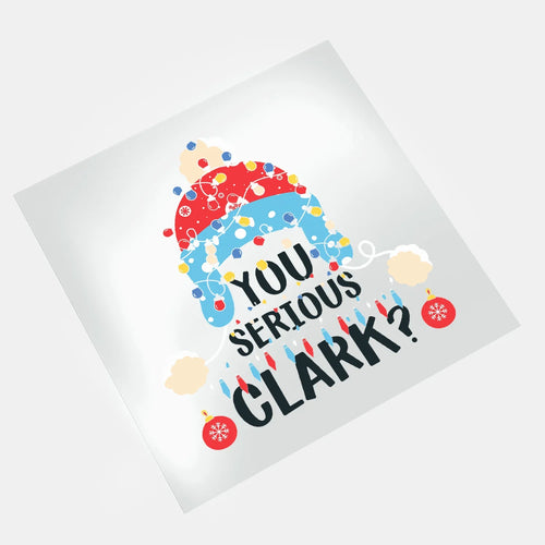 Christmas Movies: You Serious Clark? - DTF Transfer - Direct-to-Film