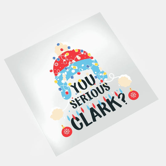 Christmas Movies: You Serious Clark? - DTF Transfer - Direct-to-Film