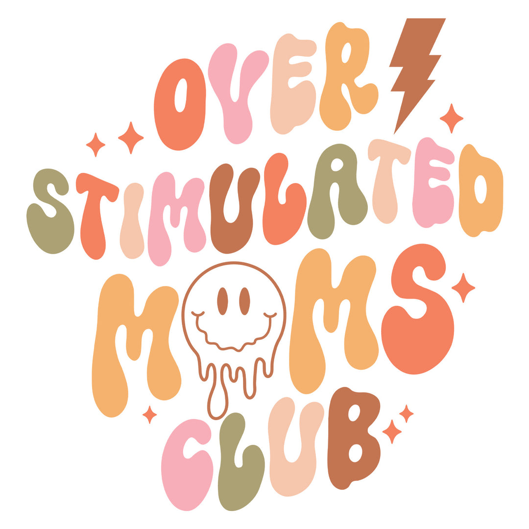 Mothers Day II: Over Stimulated Moms Club- DTF Transfer - Direct-to-Film