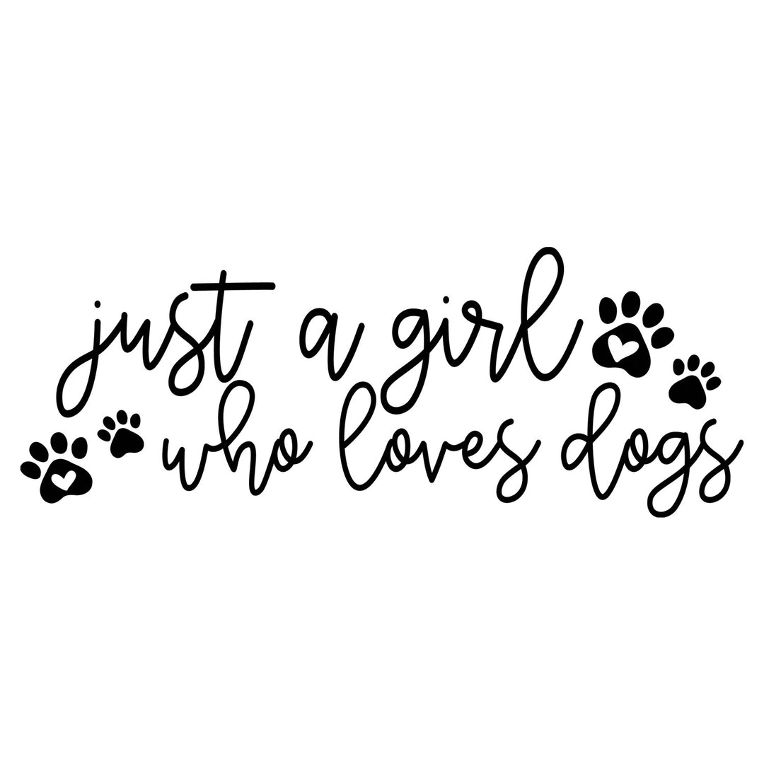 Dog Lover: Just A Girl Who Loves Dogs - DTF Transfer - Direct-to-Film