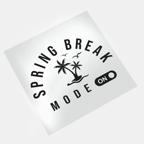 Spring Break Vibes: Spring Break Mode On - DTF Transfer - Direct-to-Film
