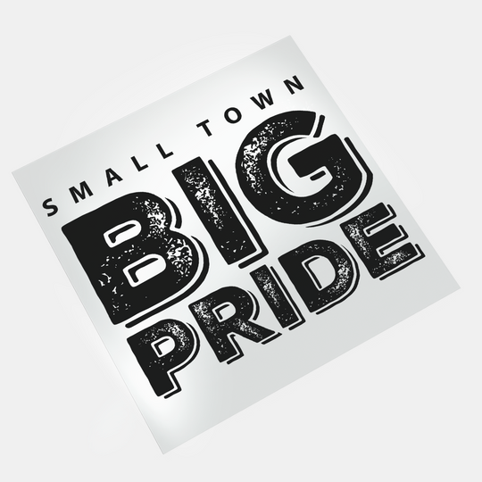 Small Town USA: Small Town Big Pride - DTF Transfer - Direct-to-Film