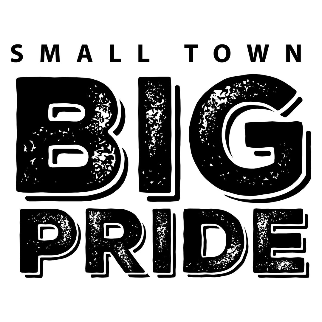 Small Town USA: Small Town Big Pride - DTF Transfer - Direct-to-Film