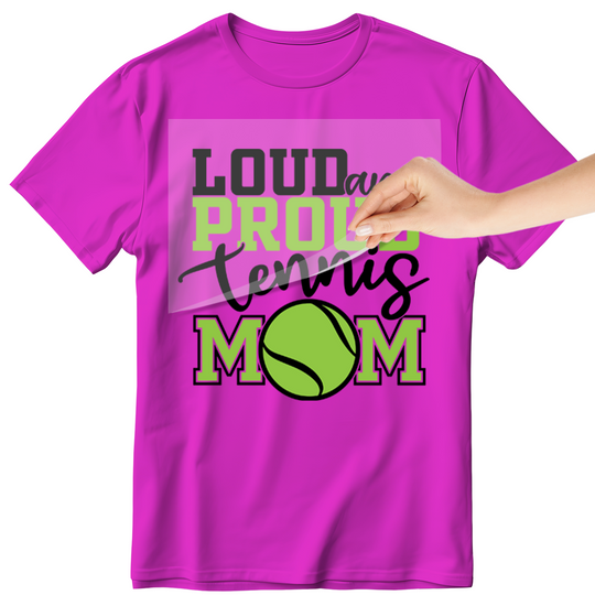 Tennis Love: Loud and Proud Tennis Mom - DTF Transfer - Direct-to-Film