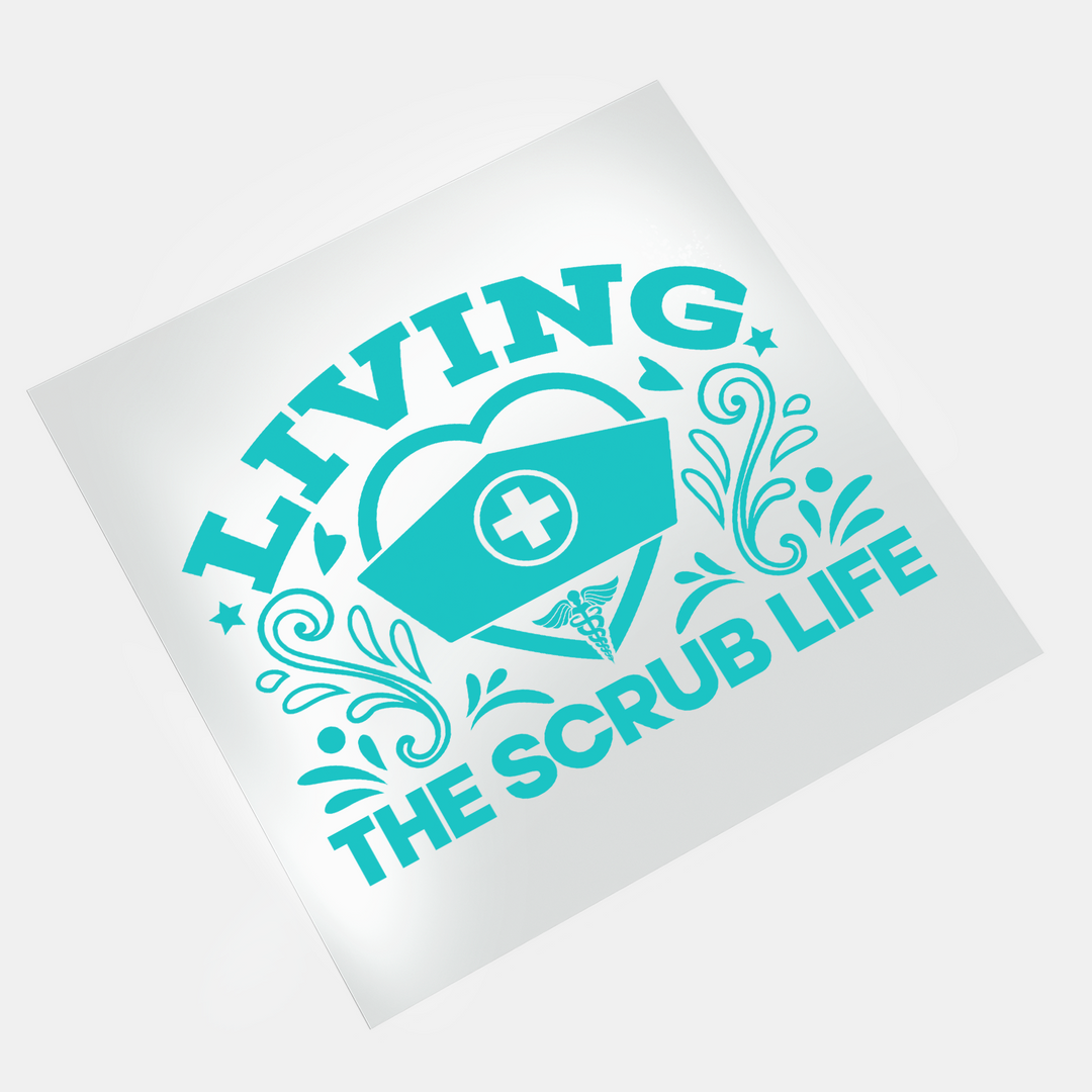 Scrub Life: Living The Scrub Life  - DTF Transfer - Direct-to-Film