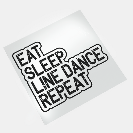 Line Dancing: Eat. Sleep. Line Dance. Repeat - DTF Transfer - Direct-to-Film