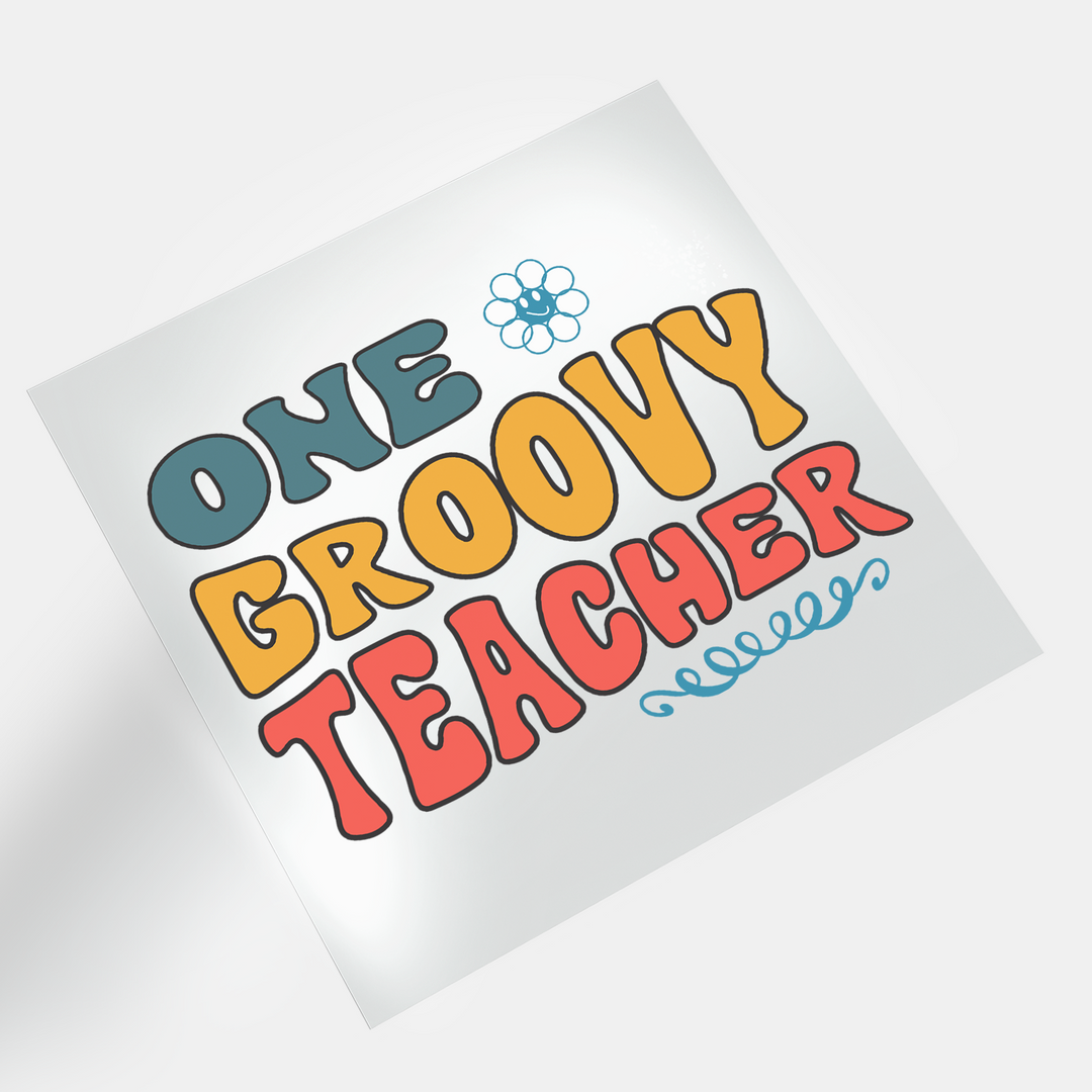 Groovy Teacher: One Groovy Teacher - DTF Transfer - Direct-to-Film