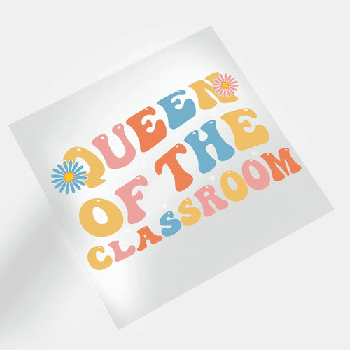 Groovy Teacher: Queen Of The Classroom - DTF Transfer - Direct-to-Film