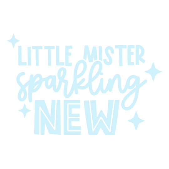 Baby Sayings: Little Mister Sparkling New - DTF Transfer - Direct-to-Film