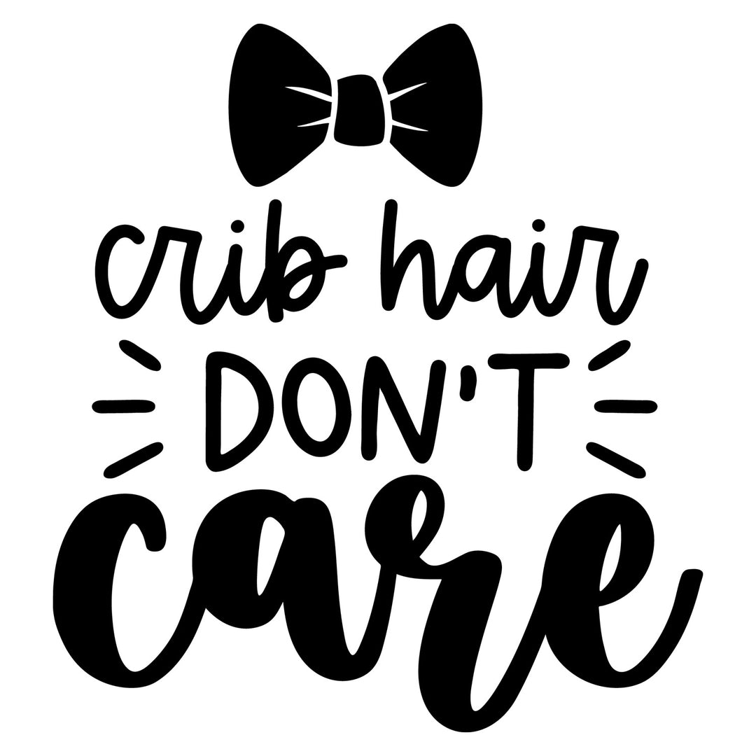 Baby Sayings: Crib Hair Don’t Care - DTF Transfer - Direct-to-Film