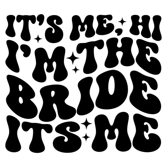 bride-mode-its-me-hi-im-the-bride-its-me-dtf-transfer-direct-to-film