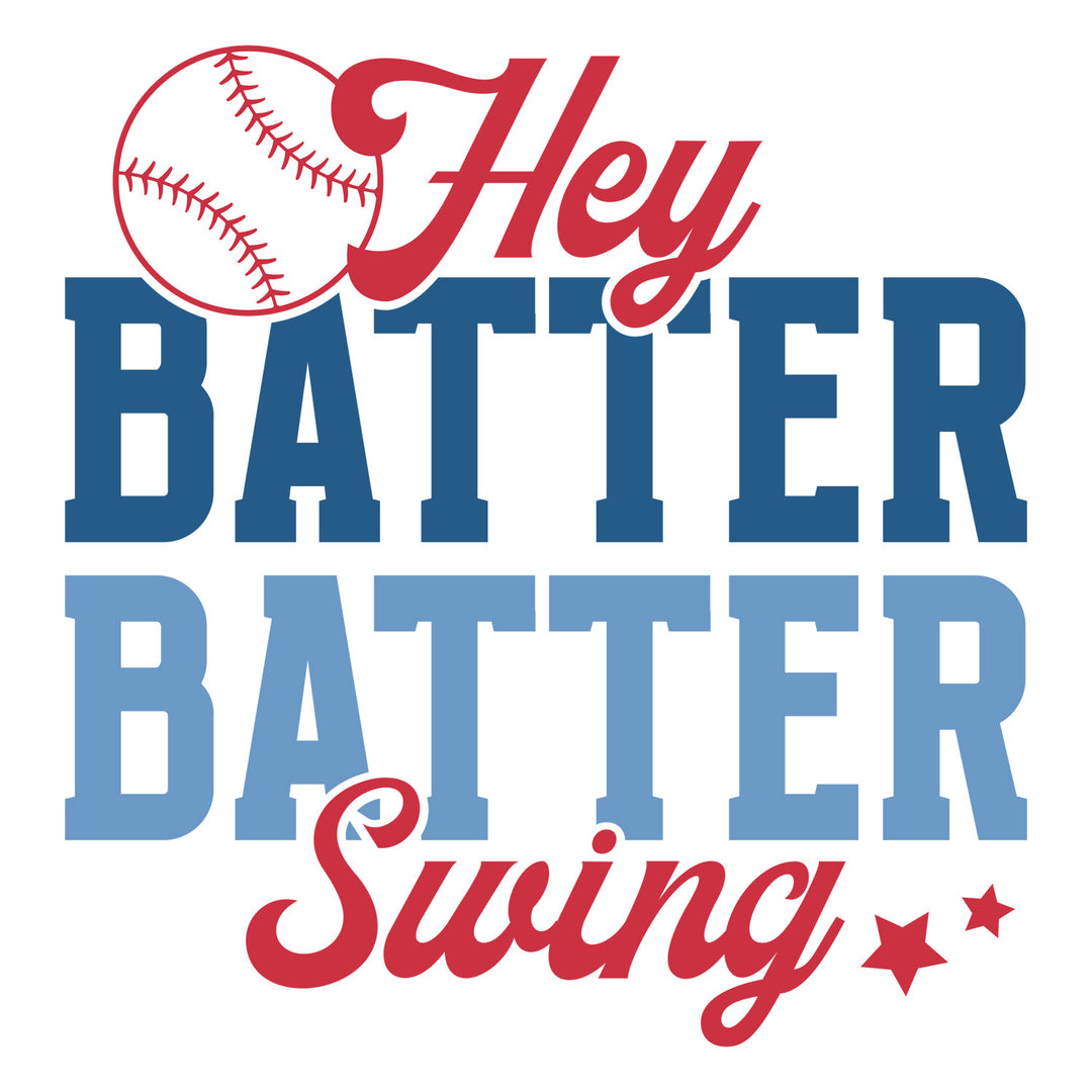 Baseball: Hey Batter Swing - DTF Transfer - Direct-to-Film