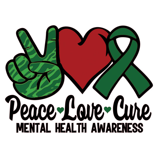 Mental Health Awareness: Peace Love Cure - DTF Transfer - Direct-to-Film