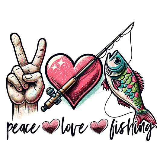 Gone Fishing: Peace Love Fishing - DTF Transfer - Direct-to-Film