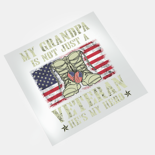 Grandpa Tribute: My Grandpa Is Not Just A Veteran He's My Hero - DTF Transfer - Direct-to-Film