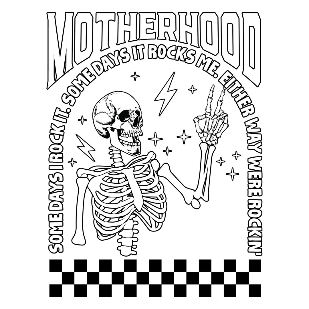 Skeleton Mom: Motherhood - Either Way We're Rockin - DTF Transfer - Direct-to-Film