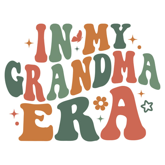 Graceful Beautiful Grandma: In My Grandma Era - DTF Transfer - Direct-to-Film